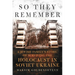 So They Remember: A Jewish Family's Story of Surviving the Holocaust in Soviet Ukraine