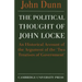 The Political Thought of John Locke: An Historical Account of the Argument of the 'Two Treatises of Government'