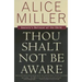 Thou Shalt Not Be Aware: Society's Betrayal of the Child