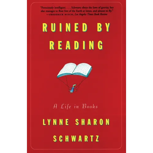 Ruined by Reading: A Life in Books