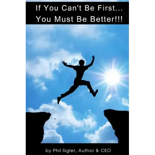 If You Can't Be First You Must Be Better: A Business Plan Workbook