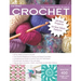 The Complete Photo Guide to Crochet, 2nd Edition: *All You Need to Know to Crochet *The Essential Reference for Novice and Expert Crocheters *Comprehe