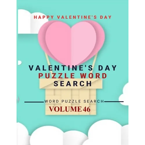 Happy Valentine's Day Valentine's Day Puzzle Word Search Word Puzzle Search Volume 46: word search games for Adults, 8.5*11 large print word search bo