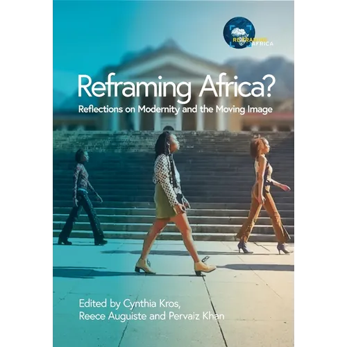 Reframing Africa? Reflections on Modernity and the Moving Image
