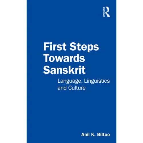 First Steps Towards Sanskrit: Language, Linguistics and Culture
