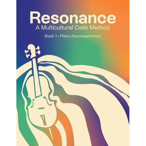 Resonance: A Multicultural Cello Method (Book 1 Piano Accompaniment)