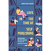 Love in the Time of Self-Publishing: How Romance Writers Changed the Rules of Writing and Success