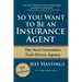 So You Want to Be an Insurance Agent: The Next Generation Tech-Driven Agency