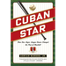 Cuban Star: How One Negro-League Owner Changed the Face of Baseball