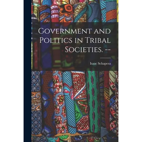 Government and Politics in Tribal Societies. --