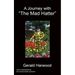 A Journey With "The Mad Hatter"