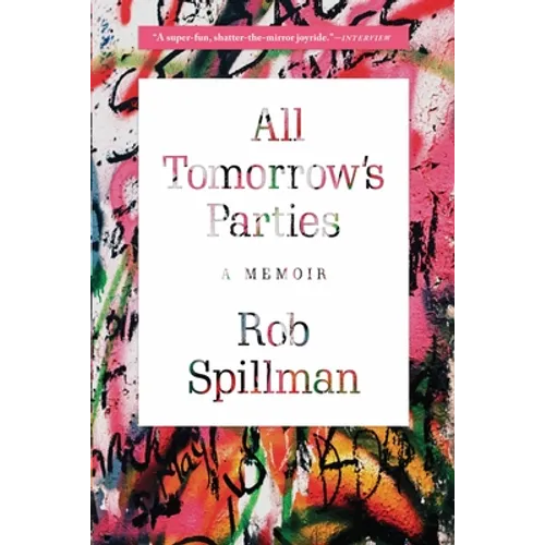 All Tomorrow's Parties: A Memoir