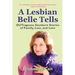 A Lesbian Belle Tells: OUTrageous Southern Stories of Family, Loss, and Love