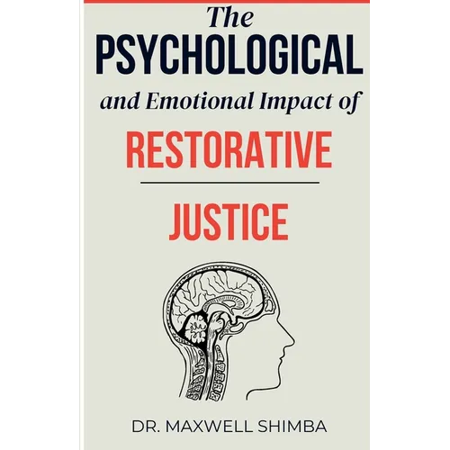 The Psychological and Emotional Impact of Restorative Justice