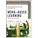 Work-Based Learning: Bridging Knowledge and Action in the Workplace