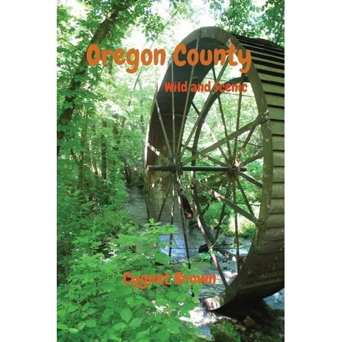 Oregon County: Wild and Scenic