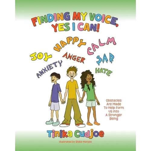 Finding My Voice, Yes I Can!: Obstacles Are Made To Help Form Us Into A Stronger Being