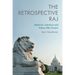 The Retrospective Raj: Medicine, Literature and History After Empire