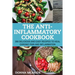 Anti-Inflammatory Cookbook: 100 Delicious And Easy Recipes To Heal Chronic Pain And Inflammation