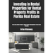 Investing In Rental Properties for Rental Property Profits in Florida Real Estate: How to Buy Rental Property, Rental Property Management & Real Estat