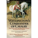 Wellington's Commander of Cavalry: the Early Life and Military Career of Stapleton Cotton, by The Right Hon. Mary, Viscountess Combermere and W.W. Kno