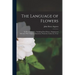 The Language of Flowers; or Flora Symbolica. Including Floral Poetry, Original and Selected. With Original Illustrations, Printed in Colours by Terry