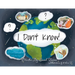 I Don't Know!
