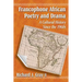 Francophone African Poetry and Drama: A Cultural History Since the 1960s