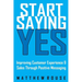 Start Saying Yes: Improving Customer Experience and Sales Through Positive Messaging