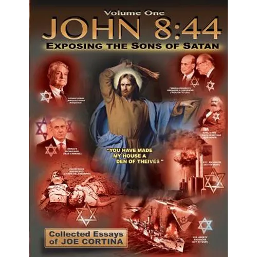John 8: 44 (Volume 1): Exposing the Sons of Satan