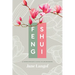 Feng Shui: A Homeowner's Guide to Abundance