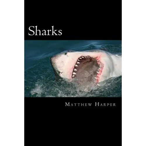 Sharks: A Fascinating Book Containing Shark Facts, Trivia, Images & Memory Recall Quiz: Suitable for Adults & Children