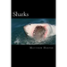 Sharks: A Fascinating Book Containing Shark Facts, Trivia, Images & Memory Recall Quiz: Suitable for Adults & Children