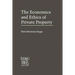 The Economics and Ethics of Private Property: Studies in Political Economy and Philosophy