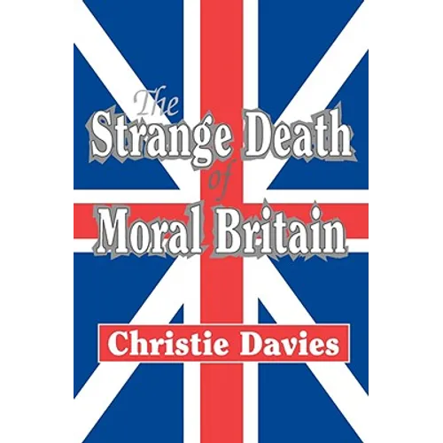The Strange Death of Moral Britain