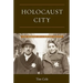 Holocaust City: The Making of a Jewish Ghetto