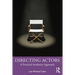 Directing Actors: A Practical Aesthetics Approach