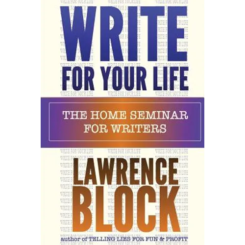 Write For Your Life: The Home Seminar for Writers