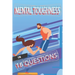 Mental Toughness In 16 Questions: Mental Training For Athletes, Mental Training For Sports