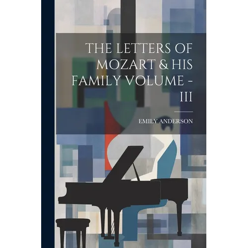 The Letters of Mozart & His Family Volume - III