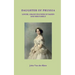 Daughter of Prussia: Louise, Grand Duchess of Baden and her family