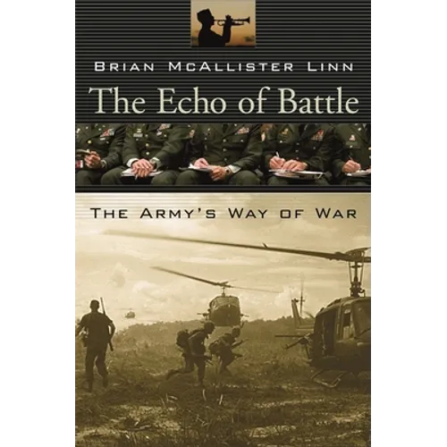 The Echo of Battle: The Army's Way of War