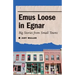 Emus Loose in Egnar: Big Stories from Small Towns