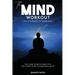 The Mind Workout: For a Lifetime of Happiness