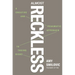 Almost Reckless: A Creative and Pragmatic Approach to Taking Risks