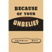 Because of Your Unbelief