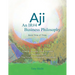 Aji: An IR#4 Business Philosophy (Book Three)