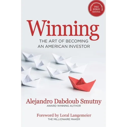 Winning: The Art of Becoming an American Investor