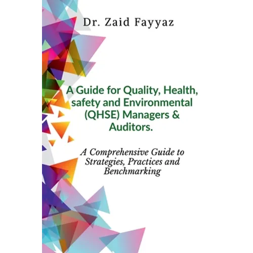 A Guide for Quality, Health, Safety and Environmental (QHSE) Managers & Auditors