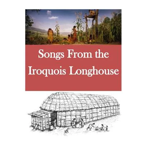 Songs From the Iroquois Longhouse